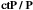 ctP / P