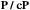 P / cP