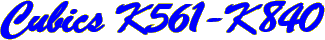Cubics K561-K840