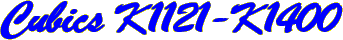 Cubics K1121-K1400