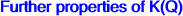 Further properties of K(Q)