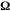 Ω