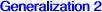 Generalization 2